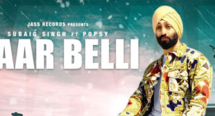Yaar Belli Lyrics – Subaig Singh