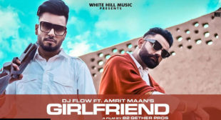 Girlfriend Lyrics – Amrit Maan