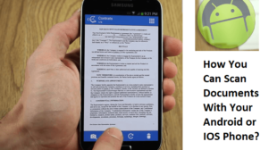How You Can Scan Documents With Your Android or IOS Phone?
