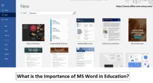 What is the Importance of MS Word in Education? Www.office.com/setup