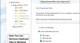 How You Can Remove Duplicate Files in Window 10? Www.office.com/setup