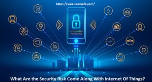 What Are the Security Risk Come Along With Internet Of Things? Www.webroot.com/safe