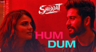 Hum Dum – Shiddat