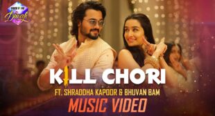 Kill Chori – Shraddha Kapoor and Bhuvan Bam