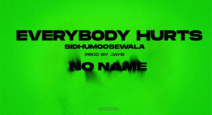 Sidhu Moose Wala’s New Song Everybody Hurts