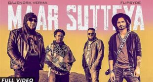 Maar Sutteya Lyrics – Gajendra Verma