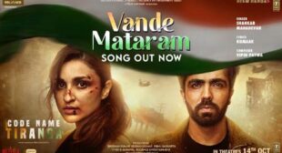 Code Name Tiranga Song Vande Mataram