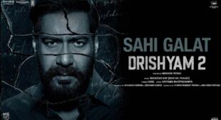 Sahi Galat Lyrics from Drishyam 2