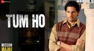 Tum Ho Lyrics – Mission Majnu