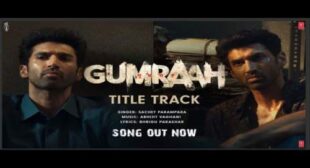 Gumraah Lyrics – Sachet Parampara