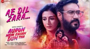 Ae Dil Zara Lyrics – Auron Mein Kahan Dum Tha