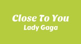 Close To You Song Lyrics